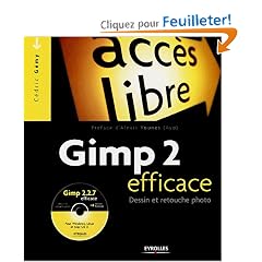 Gimp 2 efficace : Dessin et retouche photo (1C�d�rom)