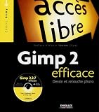 Gimp 2 efficace : Dessin et retouche photo (1C�d�rom)