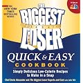 The Biggest Loser Quick & Easy Cookbook: Simply Delicious Low-calorie Recipes to Make in a Snap