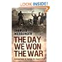 The Day We Won The War: Turning Point At Amiens, 8 August 1918