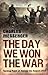 The Day We Won The War: Turning Point At Amiens, 8 August 1918