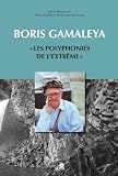Boris Gamaleya, les polyphonies de l'extr�me
