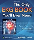 The Only EKG Book You'll Ever Need (Thaler, Only EKG Book You'll Ever Need)