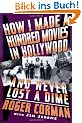 How I Made a Hundred Movies in Hollywood and Never Lost a Dime