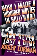 How I Made a Hundred Movies in Hollywood and Never Lost a Dime