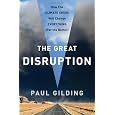 The Great Disruption: Why the Climate Crisis Will Bring On the End of Shopping and the Birth of a New World