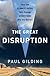 The Great Disruption