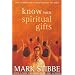 Know Your Spiritual Gifts: How to Minister in the Power of the Spirit