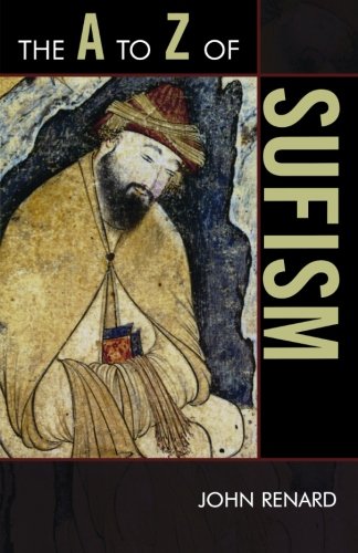 The A to Z of Sufism (The A to Z Guide Series), by John Renard