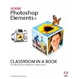 Adobe Photoshop Elements 6 Classroom in a Book