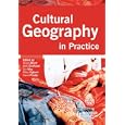 Cultural Geography in Practice (Arnold Publication) by  Alison Blunt, Pyrs Gruffudd, Jon May, and Miles Ogborn