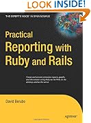 Practical Reporting with Ruby and Rails (Expert's Voice in Open Source)