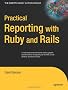 Practical Reporting with Ruby and Rails (Expert's Voice in Open Source)