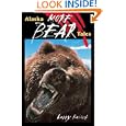 More Alaska Bear Tales by Larry Kaniut