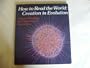 How to Read The World Creation in Evolution: Creation & Evolution