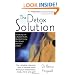 The Detox Solution: The Missing Link to Radiant Health, Abundant Energy, Ideal Weight, and Peace of Mind