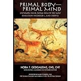 Primal Body-Primal Mindvon "Nora Teresa Gedgaudas"