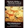 Primal Body-Primal Mind: Empower Your Total Health The Way Evolution Intended (...And Didn't)