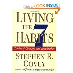 Living the 7 Habits: Stories of Courage and Inspiration