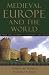 Medieval Europe and the World: From Late Antiquity to Modernity, 400-1500
