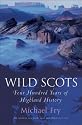 Wild Scots: Four Hundred Years of Highland History