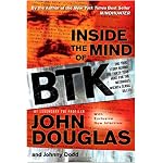 Inside the Mind of BTK: The True Story Behind the Thirty-Year Hunt for the Notorious Wichita Serial Killer book cover