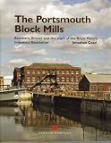 The Portsmouth Block Mills : Bentham, Brunel and the start of the Royal Navy's industrial revolution