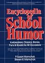 Encyclopedia of School Humor: Icebreakers, Classics, Stories, Puns & Roasts for All Occasions