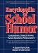 Book Encyclopedia of School Humor: Icebreakers, Classics, Stories, Puns & Roasts for All Occasions