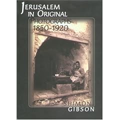 Jerusalem in Original Photographs 1850-1920