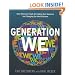 Generation We: How Millennial Youth are Taking Over America And Changing Our World Forever