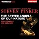 The Better Angels of Our Nature: Why Violence Has Declined