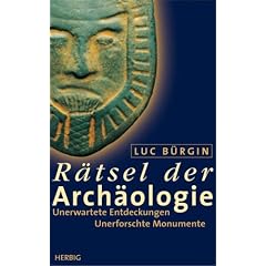 Rätsel der Archäologie. Sonderausgabe. Unerwartete Entdeckungen. Unerforschte Monumente (Gebundene Ausgabe)