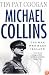 Michael Collins: The Man Who Made Ireland