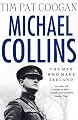 Michael Collins: The Man Who Made Ireland