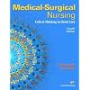 Medical-Surgical Nursing: Critical Thinking in Client Care, Single Volume (4th Edition)