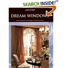 Dream Windows: Historical Perspectives, Classic Designs, Contemporary Creations by Kathleen S. Stoehr