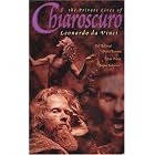 Chiaroscuro: The Private Lives of Leonardo da Vinci by  Pat McGreal and David Rawson
