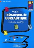 Dossiers th�matiques de bureautique BEP tertiaires : Culturels, soci�t�s
