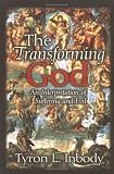 The Transforming God: An Interpretation of Suffering and Evil