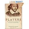 Players: The Mysterious Identity of William Shakespeare