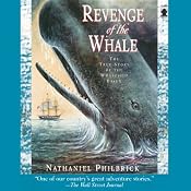 Revenge of the Whale: The True Story of the Whaleship Essex | [Nathaniel Philbrick]