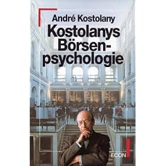 Kostolanys B�rsenseminar: F�r Kapitalanleger und Spekulanten