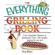 The Everything Grilling Cookbook: From Vegetable Skewers to Tuna Burgers--300 healthy recipes for any grill (Everything: Cooking)
