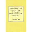 20th Century First Edition Fiction  2000 Edition: A Price and Identification Guide : The... by  Thomas Lee