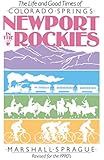 Newport in the Rockies: The Life & Good Times of Colorado Springs