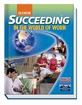 Succeeding in the World of Work, Student Edition (SUCCEEDING IN THE WOW) Succeeding in the World of Work, Student Edition (SUCCEEDING IN THE WOW)