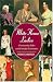 White House Ladies: Fascinating Tales and Colorful Curiosities