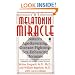 The Melatonin Miracle: Nature's Age-Reversing, Disease-Fighting, Sex-Enhancing Hormone