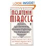 The Melatonin Miracle: Nature's Age-Reversing, Disease-Fighting, Sex-Enhancing Hormone